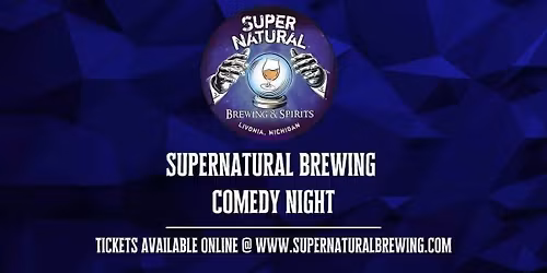 Comedy Night at Supernatural Brewing and Spirits