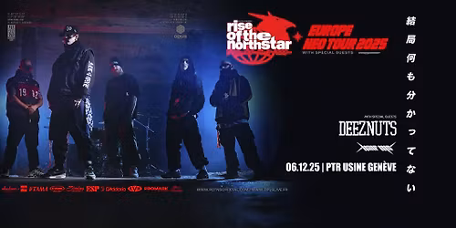 RISE OF THE NORTHSTAR + DEEZNUTS + HALF ME | PTR Usine Gen\u00e8ve