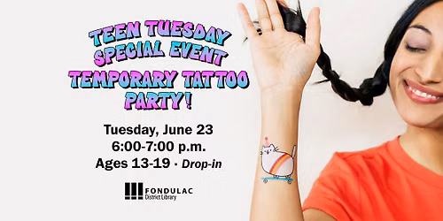 Teen Tuesday Special Event: Temporary Tattoo Party!