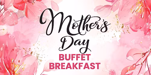Mother's Day Buffet Breakfast 2026