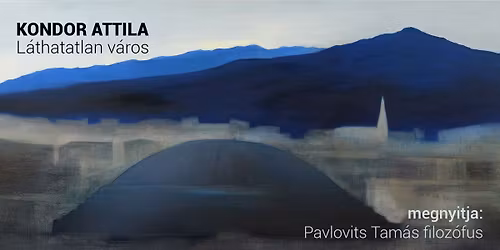 megnyit\u00f3 \u2502 Kondor Attila \u2013 L\u00c1THATATLAN V\u00c1ROS