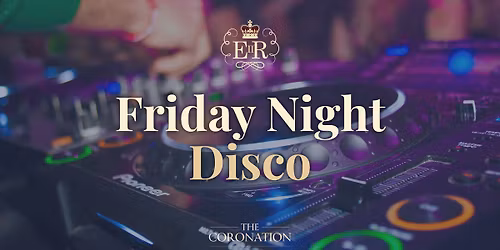 Friday Night Disco @The Coronation