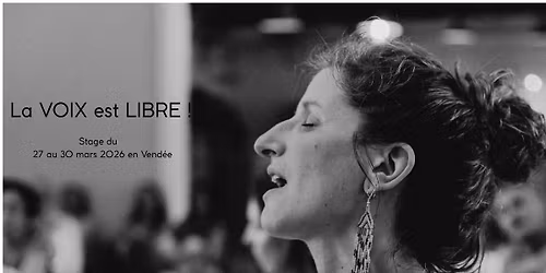 Stage : "la Voix est Libre" COMPLET