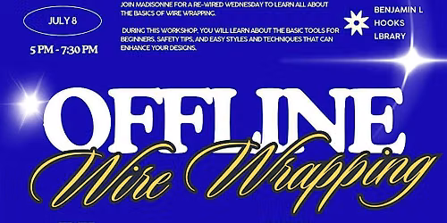 Re-Wired Wednesday: A Beginner Wire Wrapping Workshop Presented by Offline
