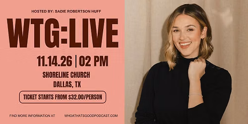 WHOA, THAT'S GOOD LIVE: Hosted by Sadie Robertson Huff