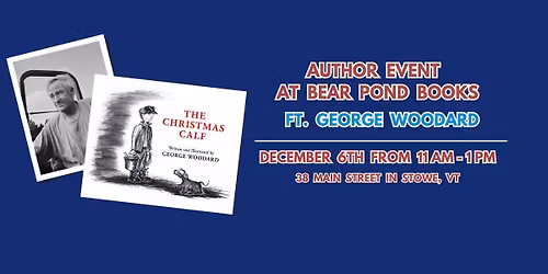 Author Event: George Woodard at Bear Pond Books in Stowe!