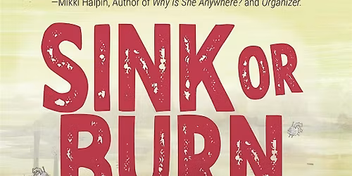 Sink or Burn with Cristy Road Carrera and Eric Drooker