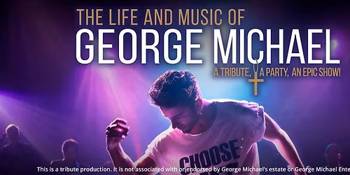 The Life and Music of George Michael - Boston