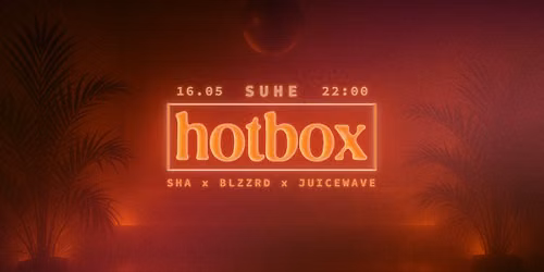 HOTBOX @ SUHE