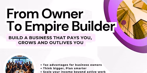 FROM OWNER TO EMPIRE BUILDER