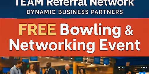 Free Bowling & Business Networking Event | TEAM Referral Network