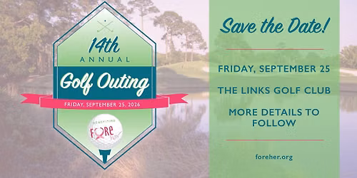 14th Annual Fore Her Golf Outing