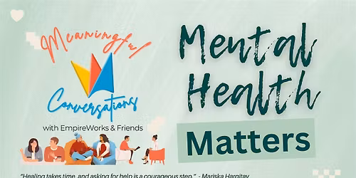 2nd Annual Meaningful Conversations - Mental Health Matters