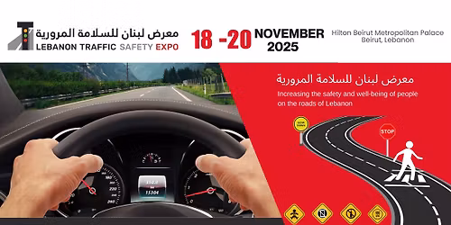 Lebanon Traffic Safety Expo \u0645\u0639\u0631\u0636 \u0644\u0628\u0646\u0627\u0646 \u0644\u0644\u0633\u0644\u0627\u0645\u0629 \u0627\u0644\u0645\u0631\u0648\u0631\u064a\u0629