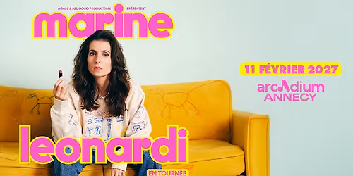 MARINE LEONARDI \u2022 L'Arcadium, Annecy \u2022 Jeudi 11 f\u00e9vrier 2027