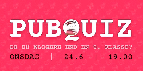 PUBQUIZ - Er du klogere end en 9. klasse?