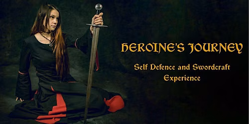 "Heroine's Journey": Self-Defence & Swordcraft Experience
