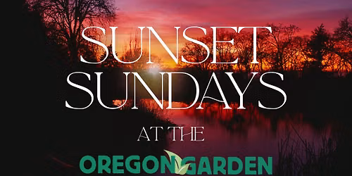 Sunset Sundays at the Oregon Garden
