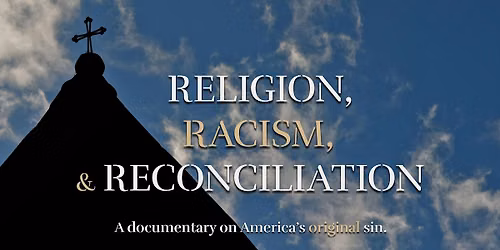 Film Screening: Religion, Racism & Reconciliation
