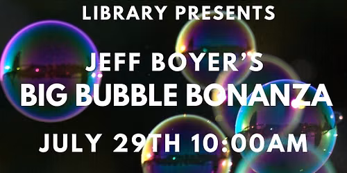 Jeff Boyer's Big Bubble Bonanza
