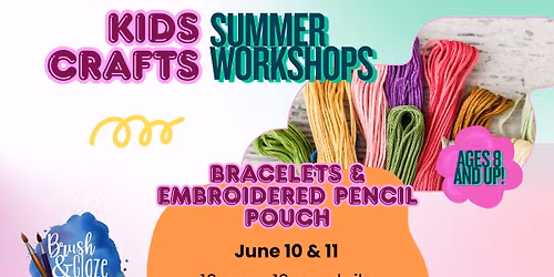 Kids Crafts: Bracelets and Embroidered Pencil Pouch