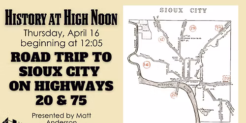 History at High Noon: Road Trip to Sioux City on Highways 20 & 75