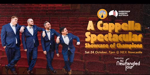 A Cappella Spectacular Showcase of Champions (ft. The Newfangled Four)