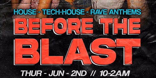 BEFORE THE BLAST  - House \/\/ Tech-House (18+)