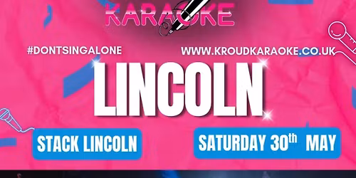 Kroud Karaoke | STACK Lincoln | 30th May