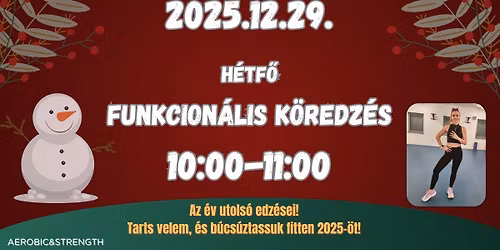 Funkcion\u00e1lis k\u00f6redz\u00e9s,2025. utols\u00f3 edz\u00e9se\ud83c\udf89\ud83d\udcaa\ud83c\udffc- 12.29, h\u00e9tf\u0151, 10:00-11:00\u203c\ufe0f