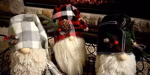 Holiday Gnome Workshop- HiWayInn Princeton $37.99 @5:45pm