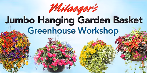 Jumbo Hanging Garden Basket Workshops! Weekdays Racine