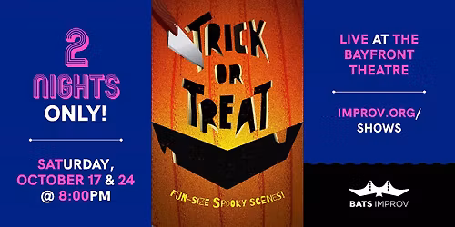 BATS Improv presents: Trick or Treat 10\/17\/26 & 10\/24\/26