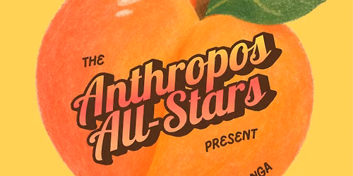 Anthropos All-Stars Present: Peach Season Pachanga