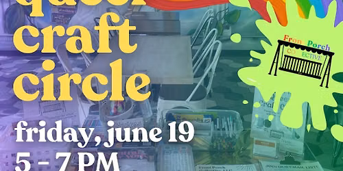 Queer Craft Circle 2 Year Celebration!