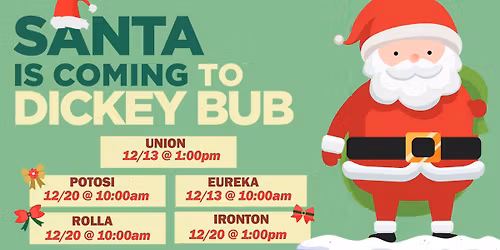 Santa is coming to Dickey Bub in Potosi!