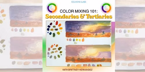 Color Mixing 101: Secondaries & Tertiaries with Brittney Hernandez 