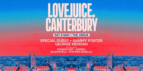 LOVEJUICE Canterbury - Sammy Porter, George Mensah + more TBA