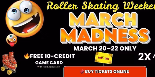 March Madness Skating & Games Weekend \u2013 Free Game Card + Double Arcade Credits