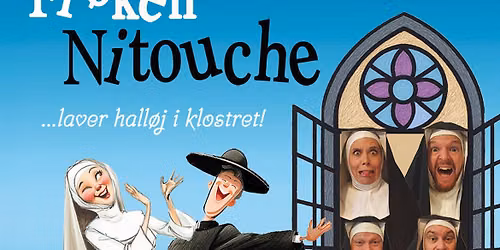 FR\u00d8KEN NITOUCHE ...LAVER HALL\u00d8J I KLOSTRET \u2013 Figaros med gakket operette, musical, soul og swing