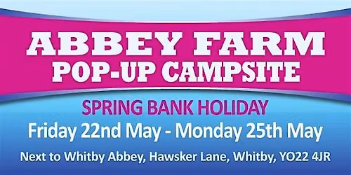 Abbey Farm Pop-up Campsite - Spring Bank Holiday