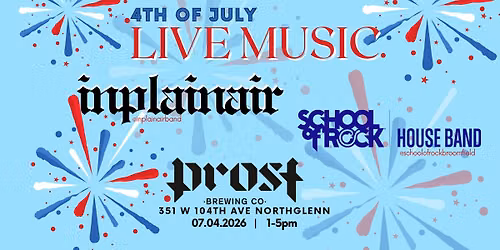 4th of July @ Prost Brewing - In Plain Air + SoR Broomfield