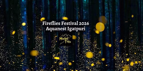 Fireflies Festival Igatpuri AquaNest\u2122 Camping 2026 by Mischief Treks