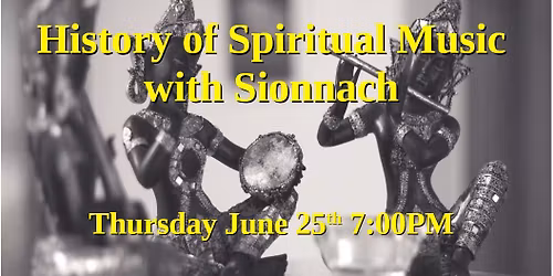  Spiritual Music with Sionnach June 25th, 2026 7:00PM