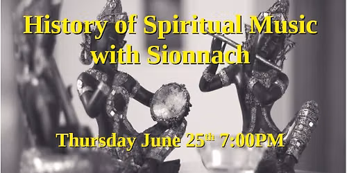  Spiritual Music with Sionnach June 25th, 2026 7:00PM