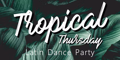 Tropical Thursday @ Dogwood