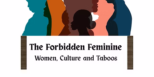 The Forbidden Feminine