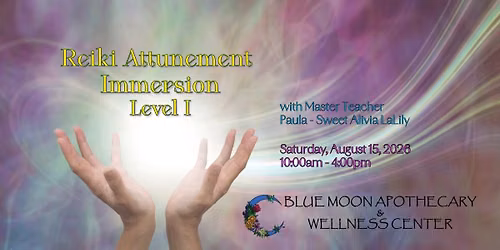 Reiki Attunement Immersion - Level I