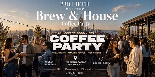 Brew & House Coffee Party \u2014 New York City Debut  @ 230 Fifth Rooftop