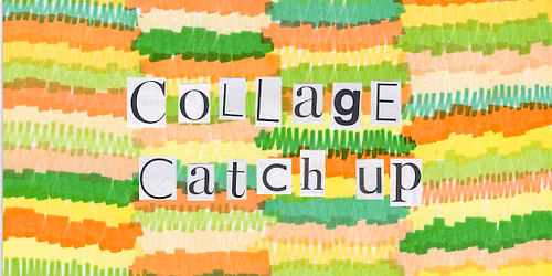 Collage Catch Up June